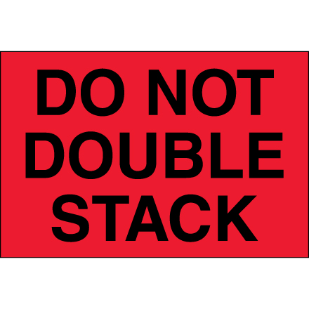4 x 6" - "Do Not Double Stack" (Fluorescent Red) Labels